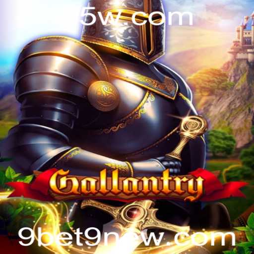 Explorando Gallantry: Um Mergulho no Novo Jogo de Estratégia com 9bet9